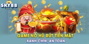 Game Nổ Hũ Rút Tiền Mặt Với Cách Chơi, Mẹo Cược Hiệu Quả