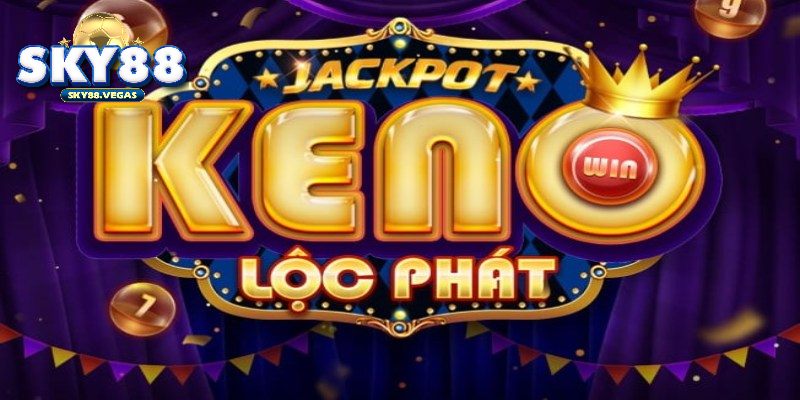 Đặc điểm game Keno Lộc Phát