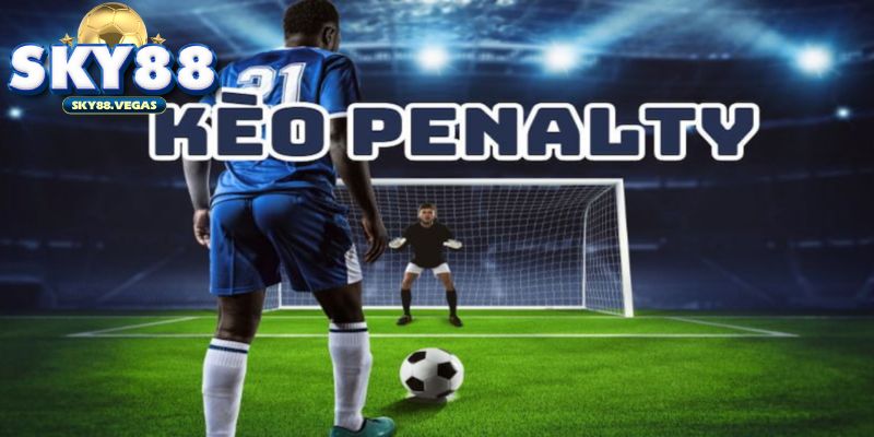 Kèo penalty là kèo được tính dựa trên kết quả sút phạt